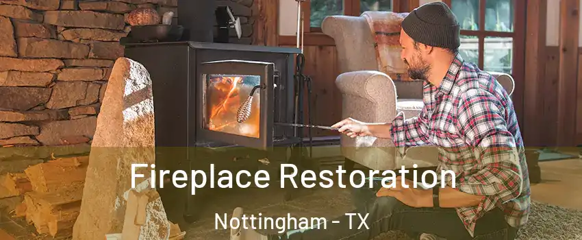 Fireplace Restoration Nottingham - TX