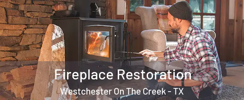 Fireplace Restoration Westchester On The Creek - TX