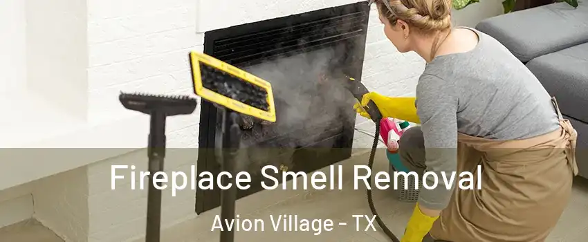 Fireplace Smell Removal Avion Village - TX