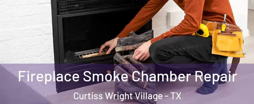 Fireplace Smoke Chamber Repair Curtiss Wright Village - TX