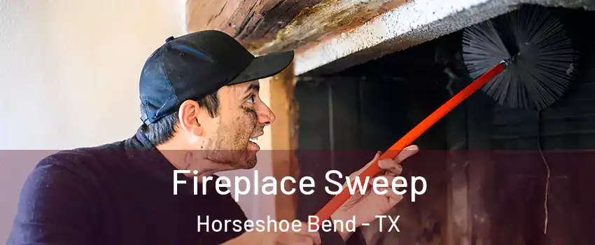 Fireplace Sweep Horseshoe Bend - TX