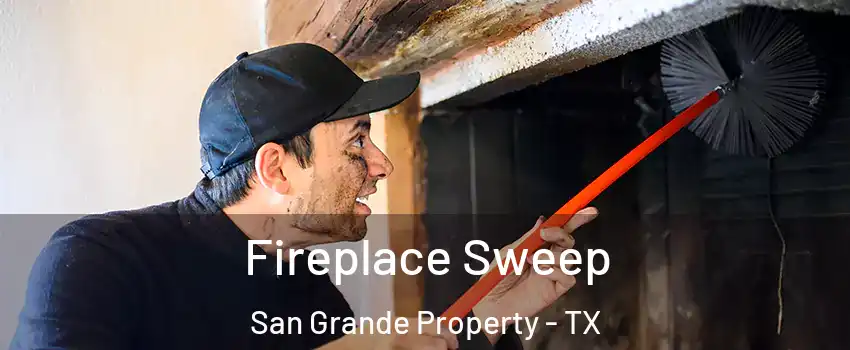 Fireplace Sweep San Grande Property - TX