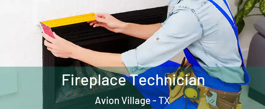 Fireplace Technician Avion Village - TX