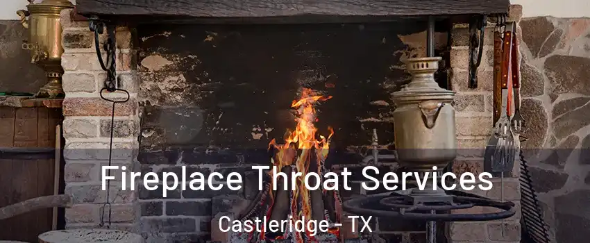 Fireplace Throat Services Castleridge - TX