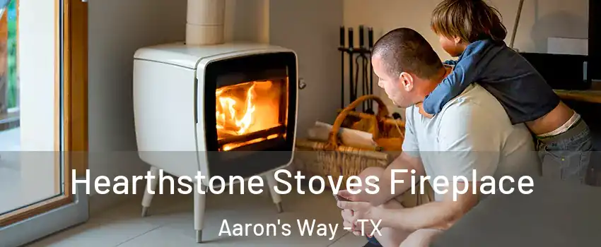 Hearthstone Stoves Fireplace Aaron's Way - TX