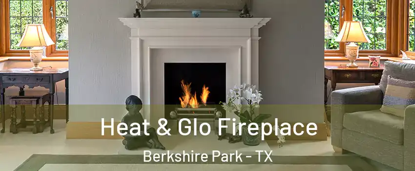 Heat & Glo Fireplace Berkshire Park - TX