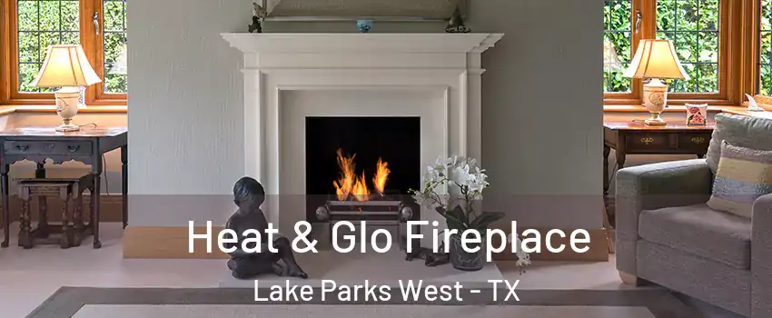 Heat & Glo Fireplace Lake Parks West - TX