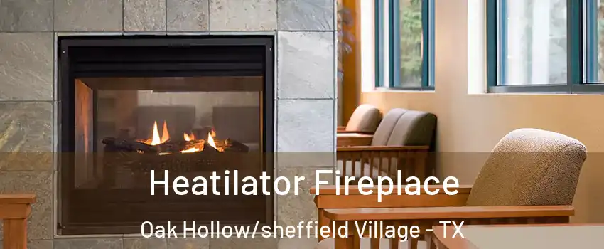 Heatilator Fireplace Oak Hollow/sheffield Village - TX