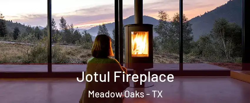 Jotul Fireplace Meadow Oaks - TX