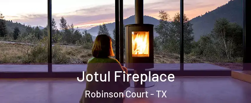 Jotul Fireplace Robinson Court - TX