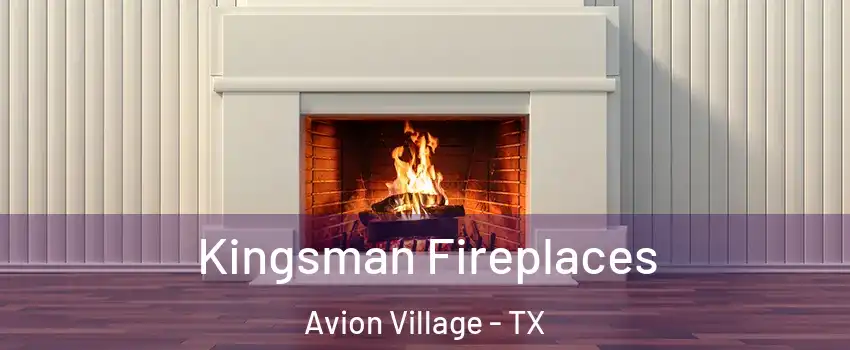 Kingsman Fireplaces Avion Village - TX