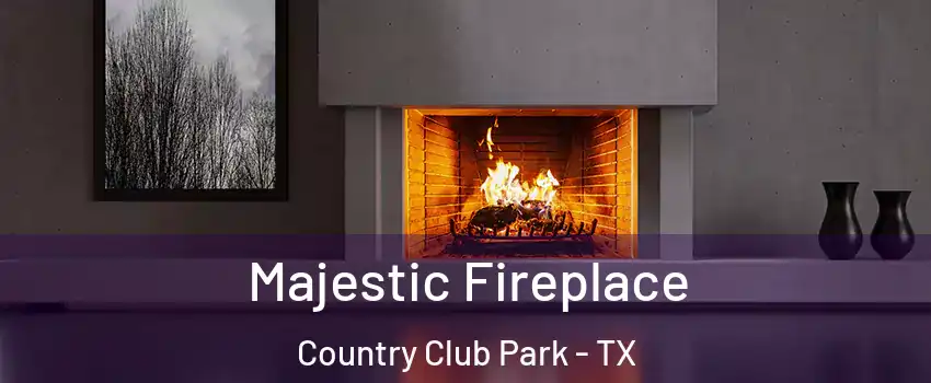 Majestic Fireplace Country Club Park - TX