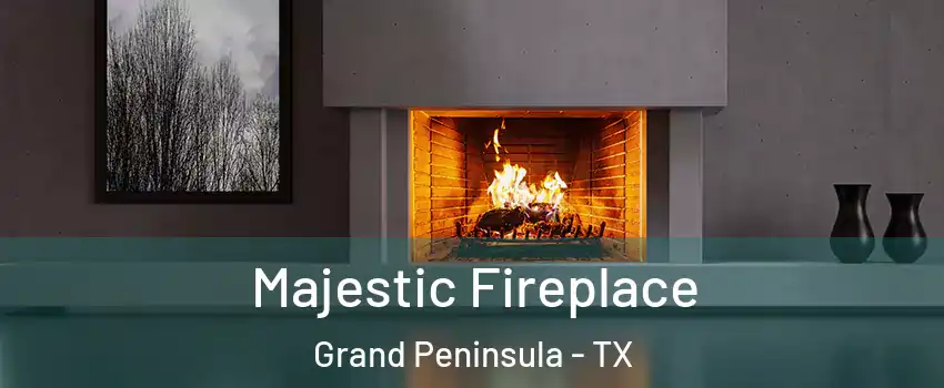 Majestic Fireplace Grand Peninsula - TX