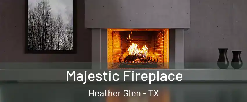 Majestic Fireplace Heather Glen - TX