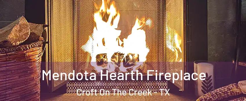 Mendota Hearth Fireplace Croft On The Creek - TX