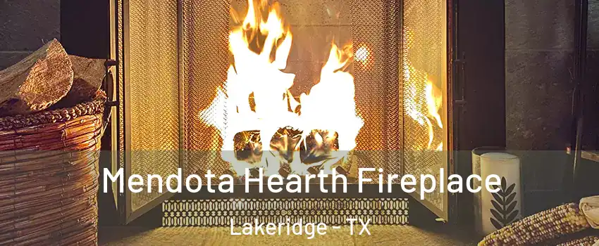 Mendota Hearth Fireplace Lakeridge - TX