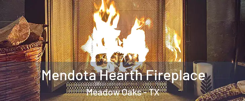 Mendota Hearth Fireplace Meadow Oaks - TX