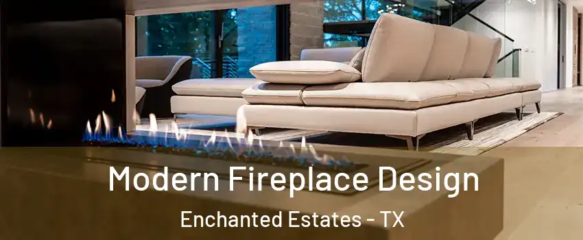 Modern Fireplace Design Enchanted Estates - TX