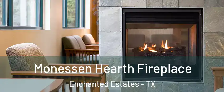 Monessen Hearth Fireplace Enchanted Estates - TX