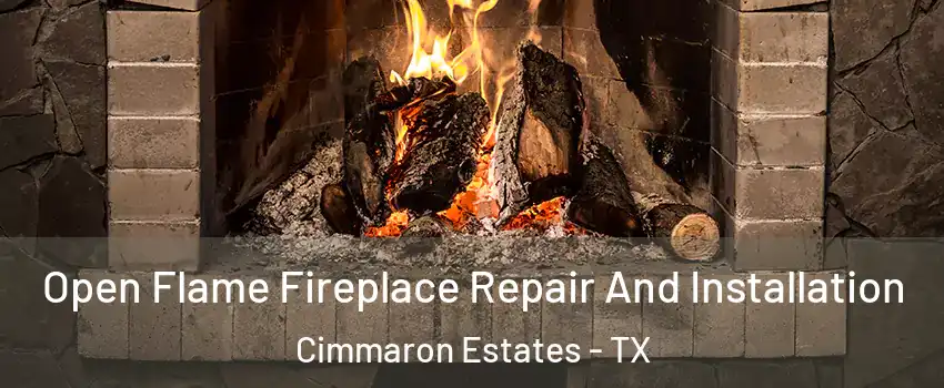 Open Flame Fireplace Repair And Installation Cimmaron Estates - TX