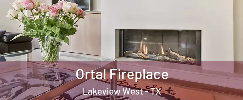 Ortal Fireplace Lakeview West - TX