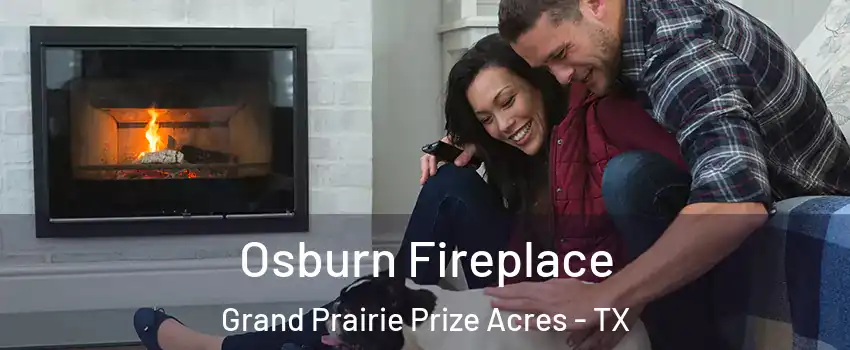 Osburn Fireplace Grand Prairie Prize Acres - TX