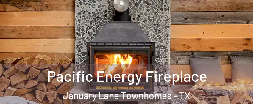 Pacific Energy Fireplace January Lane Townhomes - TX