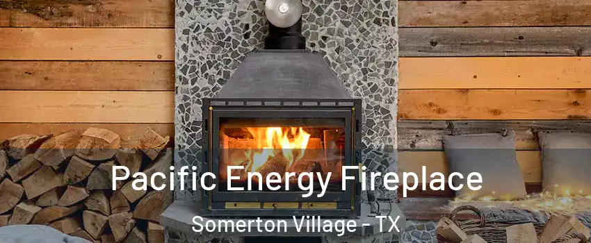 Pacific Energy Fireplace Somerton Village - TX