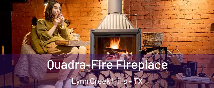 Quadra-Fire Fireplace Lynn Creek Hills - TX