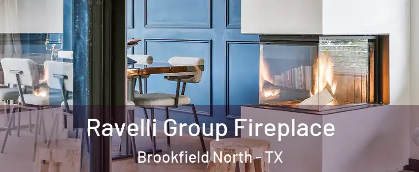 Ravelli Group Fireplace Brookfield North - TX