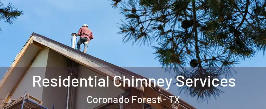 Residential Chimney Services Coronado Forest - TX