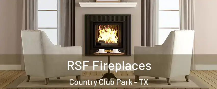 RSF Fireplaces Country Club Park - TX