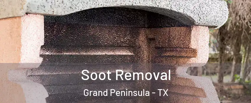 Soot Removal Grand Peninsula - TX