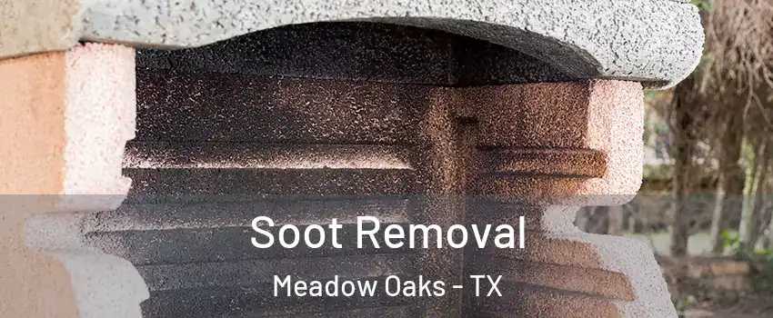 Soot Removal Meadow Oaks - TX