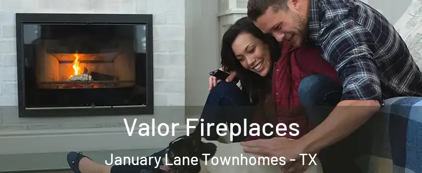 Valor Fireplaces January Lane Townhomes - TX