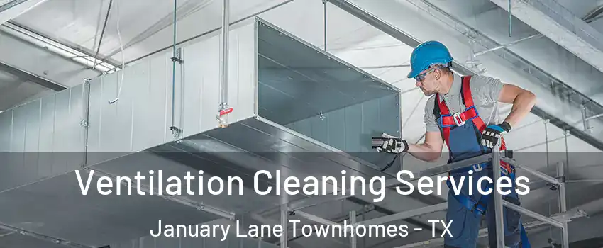 Ventilation Cleaning Services January Lane Townhomes - TX