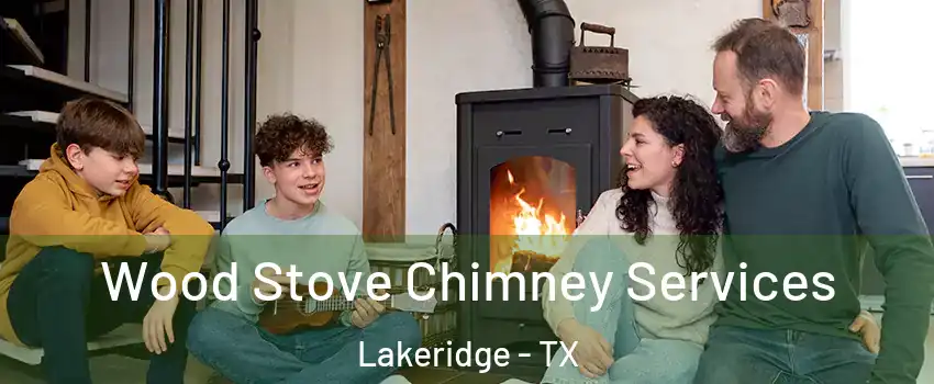 Wood Stove Chimney Services Lakeridge - TX